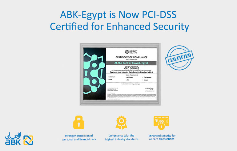 Al Ahli Bank of Kuwait - Egypt obtains the PCI DSS certification for Payment Card Industry Data Security Standard